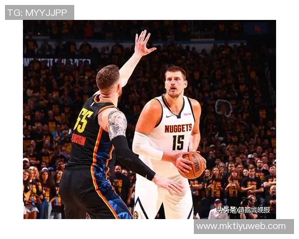 约基奇半场表现亮眼5投4中斩获10分3篮板6助攻三分球命中率高达667 约基奇半场表现亮眼5投4中斩获10分3篮板6助攻三分球命中率高达667